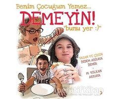 Benim Çocuğum Yemez Demeyin Bunu Yer - M. Volkan Akkaya - Cinius Yayınları