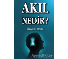 Akıl Nedir? - Bünyamin Ercan - Cinius Yayınları