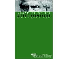 Yaşam Bilgeliği - Arthur Schopenhauer - Gece Kitaplığı