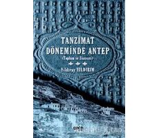 Tanzimat Döneminde Antep - Yıldıray Yıldırım - Gece Kitaplığı