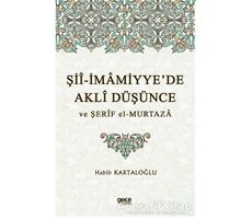 Şii-İmamiyye’de Akli Düşünce ve Şerif el-Murtaza - Habib Kartaloğlu - Gece Kitaplığı