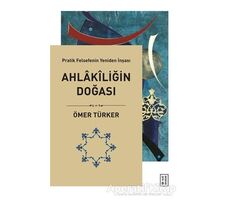 Ahlakiliğin Doğası - Ömer Türker - Ketebe Yayınları