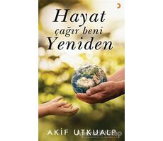 Hayat Çağır Beni Yeniden - Akif Utkualp - Cinius Yayınları