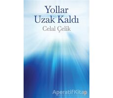 Yollar Uzak Kaldı - Celal Çelik - Cinius Yayınları