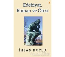Edebiyat, Roman ve Ötesi - İhsan Kutlu - Cinius Yayınları
