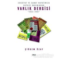 Edebiyat ve Sanat Hayatımıza Katkısı Bakımından Varlık Dergisi - Çiğdem Özay - Gece Kitaplığı