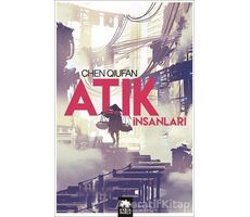 Atık İnsanları - Chen Qiufan - Eksik Parça Yayınları