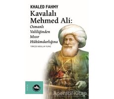 Kavalalı Mehmed Ali: Osmanlı Valiliğinden Mısır Hükümdarlığına