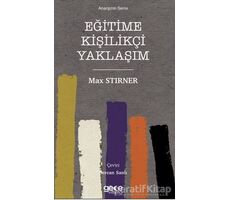 Eğitime Kişilikçi Yaklaşım - Max Stirner - Gece Kitaplığı