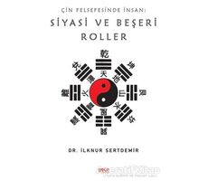 Çin Felsefesinde İnsan: Siyasi ve Beşeri Roller - İlknur Sertdemir - Gece Kitaplığı