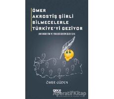 Ömer Akrostiş Şiirli Bilmecelerle Türkiyeyi Geziyor - Ömer Güden - Gece Kitaplığı
