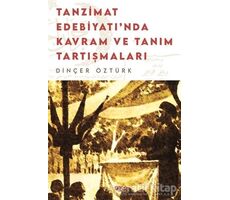 Tanzimat Edebiyatı’nda Kavram Ve Tanım Tartışmaları - Dinçer Öztürk - Gece Kitaplığı