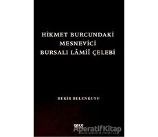 Hikmet Burcundaki Mesnevici Bursalı Lamii Çelebi - Bekir Belenkuyu - Gece Kitaplığı