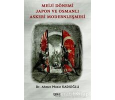 Meiji Dönemi Japon ve Osmanlı Askeri Modernleşmesi - Ahmet Murat Kadıoğlu - Gece Kitaplığı