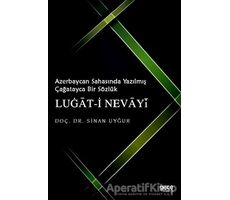 Azerbaycan Sahasında Yazılmış Çağatayca Bir Sözlük Lugat-i Nevayi - Sinan Uyğur - Gece Kitaplığı