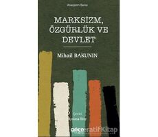 Marksizm, Özgürlük ve Devlet - Mihail Bakunin - Gece Kitaplığı