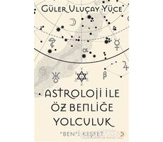 Astroloji İle Öz Benliğe Yolculuk - Güler Uluçay Yüce - Cinius Yayınları