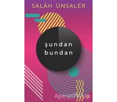 Şundan Bundan - Salah Ünsaler - Cinius Yayınları