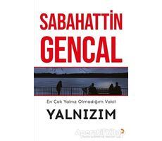 En Çok Yalnız Olmadığım Vakit Yalnızım - Sabahattin Gencal - Cinius Yayınları