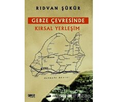 Gebze Çevresinde Kırsal Yerleşim - Rıdvan Şükür - Gece Kitaplığı