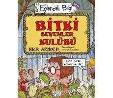 Bitki Sevenler Kulübü - Nick Arnold - Eğlenceli Bilgi Yayınları