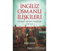 İngiliz-Osmanlı İlişkileri: 1578-1632 - Hasan Baktır - Kopernik Kitap