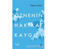 Öznenin Hakikat Kaygısı - Özkan Gözel - Ketebe Yayınları