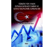 Türkiyenin Yakın Dönem İktisadi Tarihi ve Sosyo Ekonomik Sorunları - Enver Günay - Gece Kitaplığı