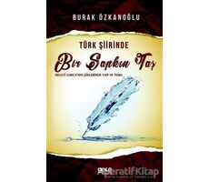 Türk Şiirinde Bir Sapkın Taş - Burak Özkanoğlu - Gece Kitaplığı