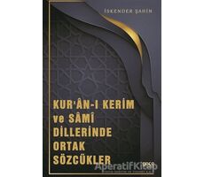 Kur’an-ı Kerim ve Sami Dillerinde Ortak Sözcükler - İskender Şahin - Gece Kitaplığı