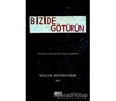 Bizide Götürün - Selçuk Büyüktanır - Gece Kitaplığı