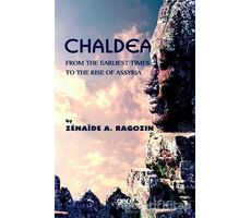Chaldea - Zenaide A. Ragozin - Gece Kitaplığı