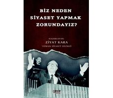 Biz Neden Siyaset Yapmak Zorundayız? - Ziyat Kara - Gece Kitaplığı