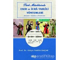 Türk Musikisinde Eser ve İcra Tahlili Yöntemleri - Gülçin Yahya Kaçar - Gece Kitaplığı