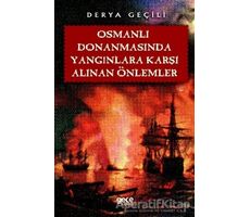 Osmanlı Donanmasında Yangınlara Karşı Alınan Önlemler - Derya Geçili - Gece Kitaplığı