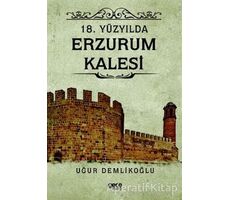 18. Yüzyılda Erzurum Kalesi - Uğur Demlikoğlu - Gece Kitaplığı