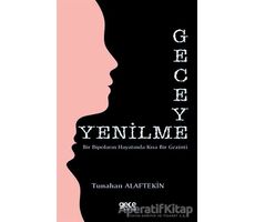 Geceye Yenilme - Tunahan Alaftekin - Gece Kitaplığı