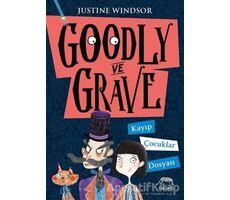 Goodly ve Grave: Kayıp Çocuklar Dosyası - Justine Windsor - Yabancı Yayınları