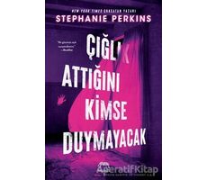 Çığlık Attığını Kimse Duymayacak - Stephanie Perkins - Yabancı Yayınları