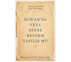 Kur’an’da veya Dinde Reform Yapılır Mı? - Mustafa Fethi Üzümoğlu - Cinius Yayınları