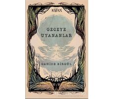 Geceye Uyananlar - Cahide Birgül - Kafka Kitap