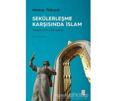 Sekülerleşme Karşısında İslam: Tacikistanın Dönüşümü - Helene Thibault - Ketebe Yayınları