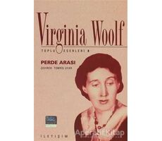 Perde Arası - Virginia Woolf - İletişim Yayınevi