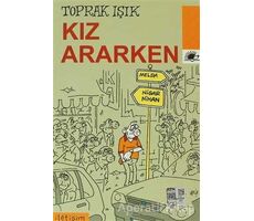 Kız Ararken - Toprak Işık - İletişim Yayınevi