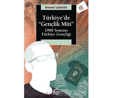 Türkiye’de Gençlik Miti - Demet Lüküslü - İletişim Yayınevi