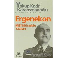 Ergenekon - Yakup Kadri Karaosmanoğlu - İletişim Yayınevi