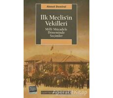 İlk Meclis’in Vekilleri - Ahmet Demirel - İletişim Yayınevi