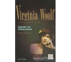 Granit ve Gökkuşağı - Virginia Woolf - İletişim Yayınevi