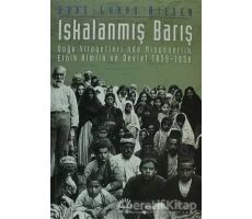 Iskalanmış Barış - Hans - Lukas Kieser - İletişim Yayınevi