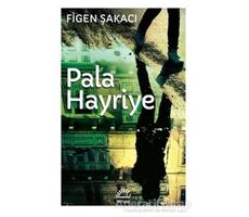 Pala Hayriye - Figen Şakacı - İletişim Yayınevi